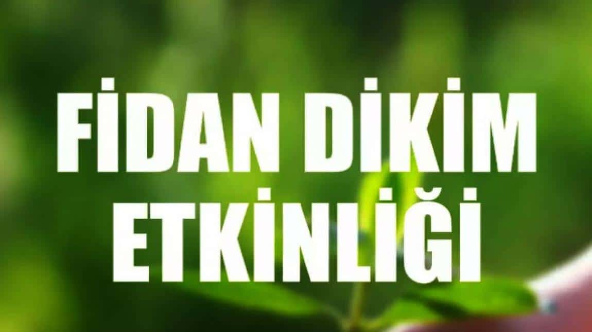 FİDAN DİKME ETKİNLİĞİ