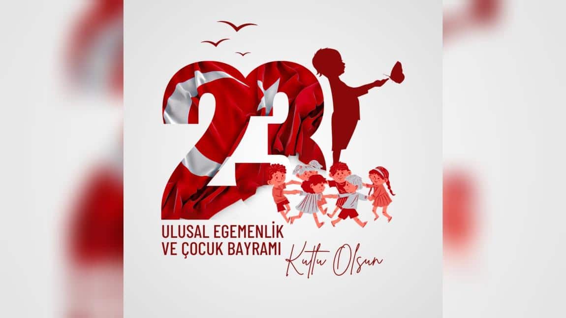 Tüm çocuklarımızın 23 Nisan Ulusal Egemenlik ve Çocuk Bayramı kutlu olsun!”